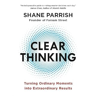 Clear Thinking Audiobook By Shane Parrish cover art