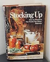 Stocking Up: How to Preserve the Foods You Grow, Naturally