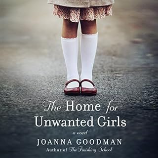 The Home for Unwanted Girls Audiolibro Por Joanna Goodman arte de portada