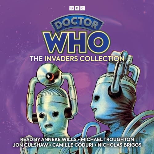 Doctor Who: The Invaders Collection Audiobook By Gerry Davis, Ian Marter, Douglas Adams, James Goss, Jenny T. Colgan cover ar