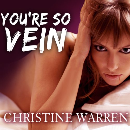 You're So Vein Audiolibro Por Christine Warren arte de portada