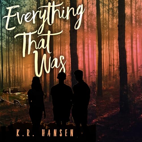 Everything That Was Audiobook By K.R. Hansen cover art