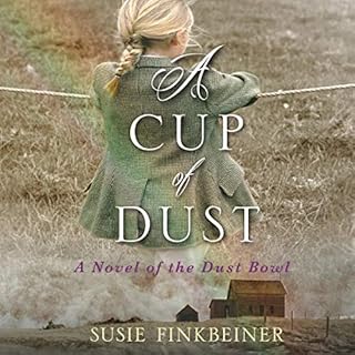A Cup of Dust: A Novel of the Dust Bowl Audiolibro Por Susie Finkbeiner arte de portada