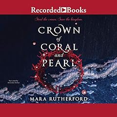 Crown of Coral and Pearl Audiobook By Mara Rutherford cover art