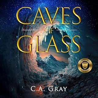 Caves of Glass Audiolibro Por C.A. Gray arte de portada