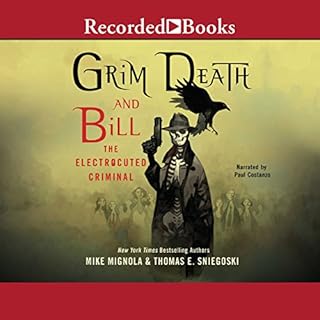 Grim Death and Bill the Electrocuted Criminal Audiolibro Por Mike Mignola, Thomas E. Sneigoski arte de portada