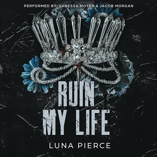Ruin My Life Audiolibro Por Luna Pierce arte de portada