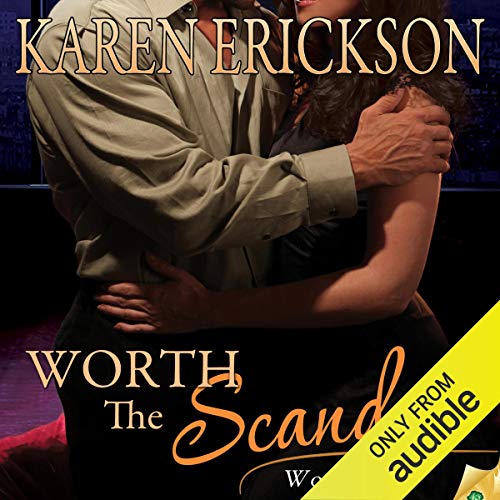 Worth the Scandal Audiolibro Por Karen Erickson arte de portada