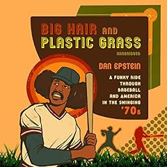 Big Hair and Plastic Grass Audiolibro Por Dan Epstein arte de portada