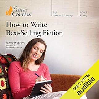 How to Write Best-Selling Fiction Audiolibro Por James Scott Bell, The Great Courses arte de portada