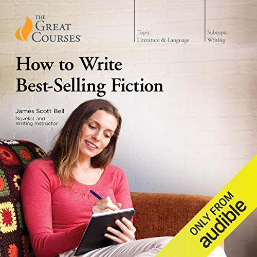 How to Write Best-Selling Fiction Audiolibro Por James Scott Bell, The Great Courses arte de portada