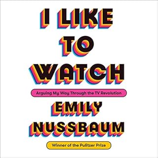 I Like to Watch Audiolibro Por Emily Nussbaum arte de portada