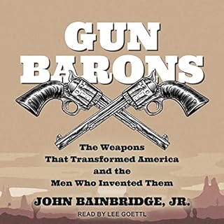 Gun Barons Audiolibro Por John Bainbridge Jr. arte de portada