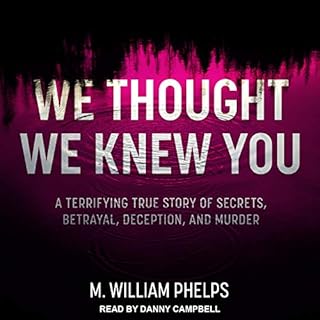 We Thought We Knew You Audiolibro Por M. William Phelps arte de portada