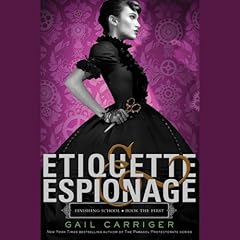 Etiquette & Espionage Audiobook By Gail Carriger cover art