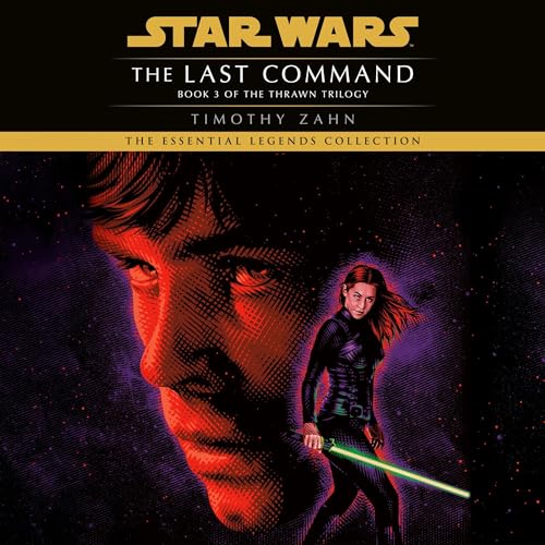 Star Wars: The Thrawn Trilogy, Book 3: The Last Command Audiobook By Timothy Zahn cover art