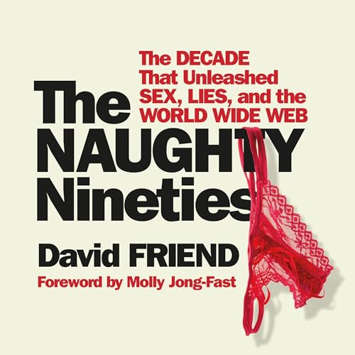 The Naughty Nineties Audiobook By David Friend cover art