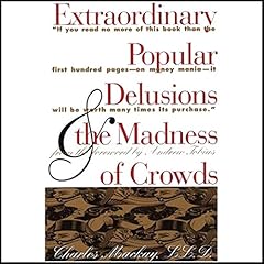 Extraordinary Popular Delusions and the Madness of Crowds and Confusion de Confusiones Audiolibro Por Joseph de la Vega, Charles Mackay, Martin S. Fridon arte de portada