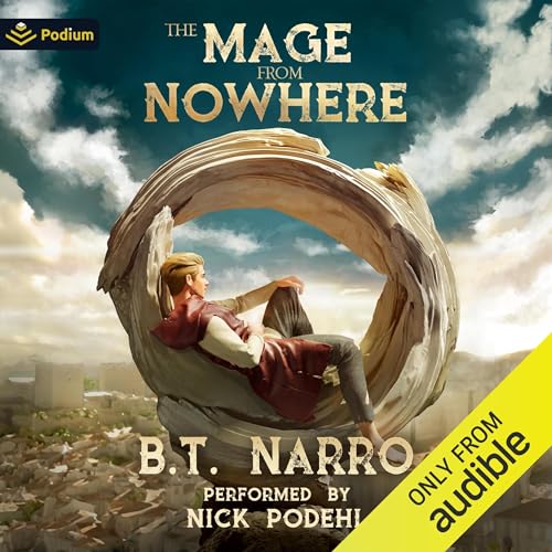 The Mage from Nowhere Audiobook By B.T. Narro cover art