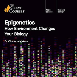 Epigenetics: How Environment Changes Your Biology Audiolibro Por Charlotte Mykura, The Great Courses arte de portada