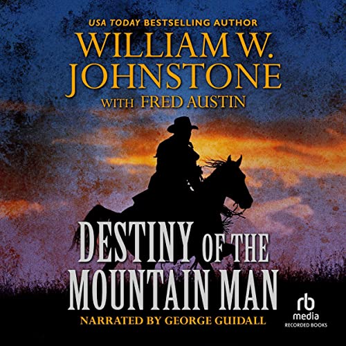 Destiny of the Mountain Man Audiobook By William W. Johnstone cover art