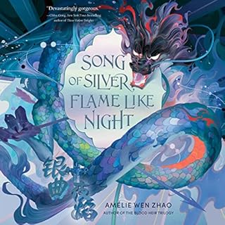 Song of Silver, Flame Like Night Audiobook By Am&eacute;lie Wen Zhao cover art