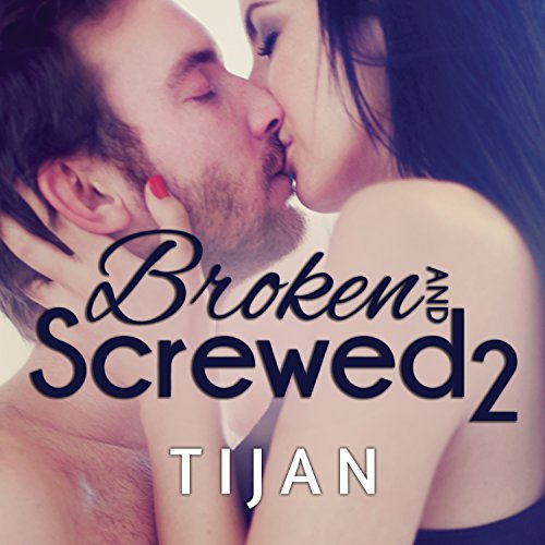 Broken and Screwed, Book 2 Audiobook By Tijan cover art