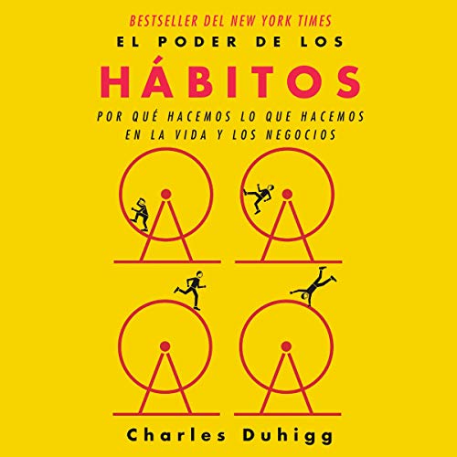 El poder de los h&aacute;bitos [The Power of Habit] Audiobook By Charles Duhigg cover art