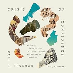 Crisis of Confidence Audiolibro Por Carl R. Trueman arte de portada