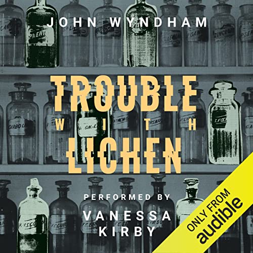 Trouble with Lichen Audiobook By John Wyndham cover art