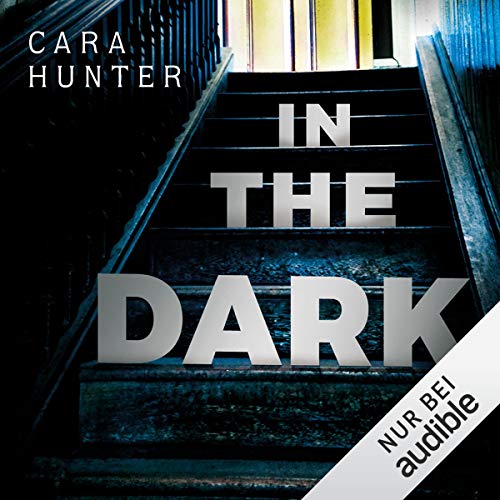 In the Dark - Keiner wei&szlig;, wer sie sind Audiobook By Cara Hunter cover art