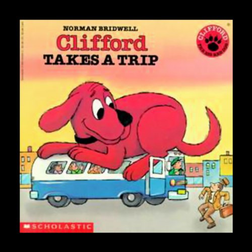 Clifford Takes a Trip Audiobook By Norman Bridwell cover art