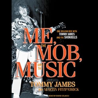 Me, the Mob, and the Music Audiobook By Tommy James, Martin Fitzpatrick cover art