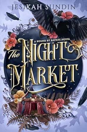 The Night Market: A Standalone Fae Romantasy (A Bound By Ravens Novel)