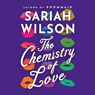 The Chemistry of Love Audiobook By Sariah Wilson cover art