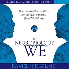 The Neurobiology of 'We' Audiolibro Por Daniel J. Siegel arte de portada