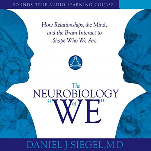 The Neurobiology of 'We' Audiobook By Daniel J. Siegel cover art
