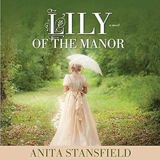 Lily of the Manor Audiolibro Por Anita Stansfield arte de portada