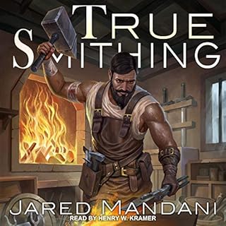 True Smithing Audiobook By Jared Mandani cover art