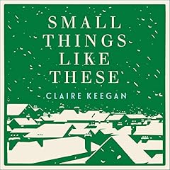 Small Things Like These Audiolibro Por Claire Keegan arte de portada