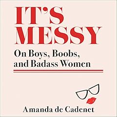 It's Messy Audiolibro Por Amanda de Cadenet arte de portada