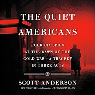 The Quiet Americans Audiolibro Por Scott Anderson arte de portada