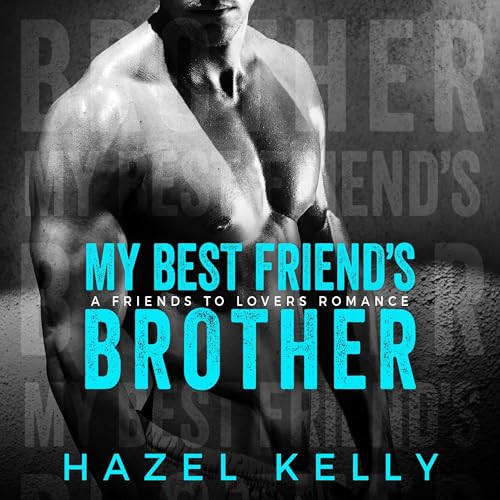 My Best Friend's Brother Audiolibro Por Hazel Kelly arte de portada