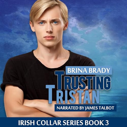 Trusting Tristan Audiobook By Brina Brady cover art