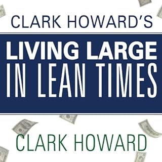 Clark Howard's Living Large in Lean Times Audiobook By Clark Howard, Mark Maltzer, Theo Thimou cover art