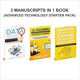 Data Analytics, SQL Server, Neural Networks Deep Learning: 3 Manuscripts in 1 Book Audiobook By William Sullivan cover art