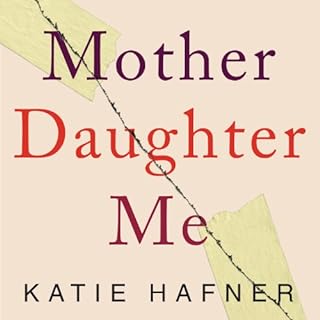 Mother Daughter Me Audiobook By Katie Hafner cover art
