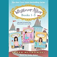 Whatever After Books 1-3 Audiobook By Sarah Mlynowski cover art