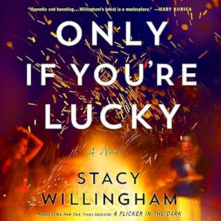 Only If You're Lucky Audiolibro Por Stacy Willingham arte de portada