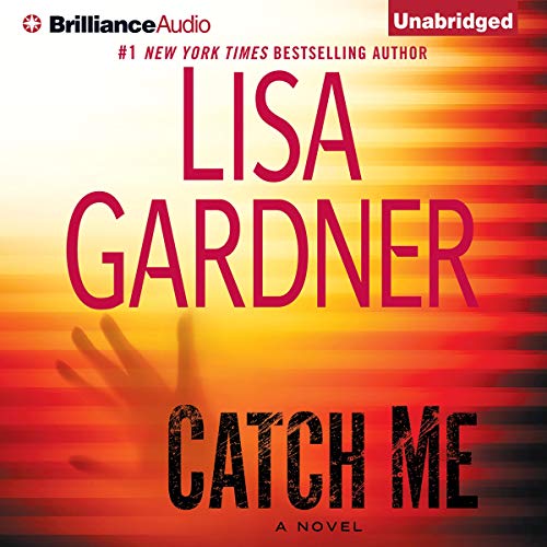 Catch Me Audiobook By Lisa Gardner cover art